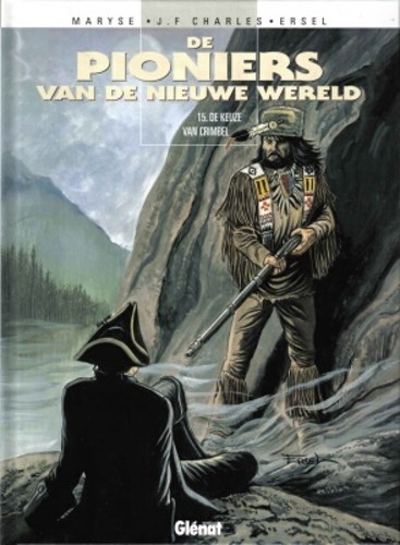 Pioniers van de Nieuwe Wereld, de 15 - De keuze van crimbel, Hardcover (Glénat Benelux)