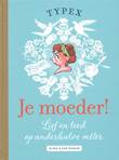 Typex - Collectie Je moeder!