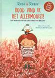 Rosa en Robin Rood vind ik het allermooist!