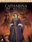 Bloedkoninginnen 17 / Catherina de' Medici 2 De Vervloekte Koningin deel 2