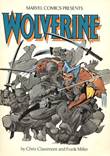 Wolverine by Claremont and Miller Wolverine by Chris Claremont and Frank Miller