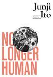 Junji Ito - Collection No Longer Human