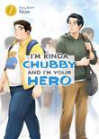 I'm Kinda Chubby and I'm Your Hero 1 Volume 1