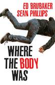 Where the Body Was Where the Body Was