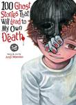 100 Ghost Stories That Will Lead to My Own Death 2 Volume 2