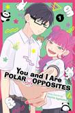 You and I Are Polar Opposites 1 Volume 1