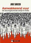 Joe Sacco Aanwakkerend vuur - Eeuwigdurende strijd in India