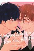 I wanna Love you, Kiss you, Bite you I wanna Love you, Kiss you, Bite you