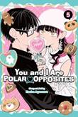 You and I Are Polar Opposites 5 Volume 5