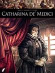 Zij schreven geschiedenis 23 / Catharina de’ Medici Catharina de’ Medici