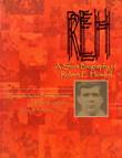 Robert E. Howard REH: A Short Biography of Robert E. Howard
