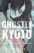 Ghostly Kyoto 87 Supernatural Tales from Japan
