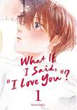 What If I Said, "I Love You"? 1 Volume 1