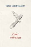 Peter van Straaten - Collectie Over tekenen en over de natuur