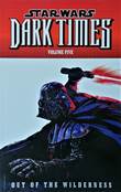 Star Wars - Dark Times 5 Star Wars Dark Times, volume Five - Out of the wilderness