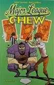 Chew Volume five: Major Leaqgue