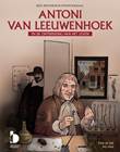 Antoni van Leeuwenhoek Antoni van Leeuwenhoek en de ontdekking van het leven