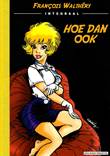 François Walthéry - Collectie Hoe dan ook - Integraal