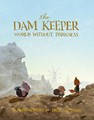 Dam Keeper, the 2 - World Without Darkness