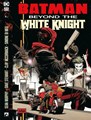 Batman (DDB)  / Beyond the White Knight 1-4 - Beyond the White Knight - Collectors Pack