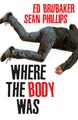 Where the body was  - Where the body was
