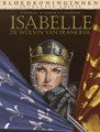 Bloedkoninginnen 36 / Isabelle  - De Wolvin van Frankrijk - Integraal