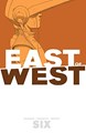 East of West 6 - Volume Six