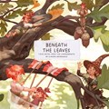 Beneath the leaves  - Beneath the Leaves