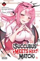 Succubus meets her Match, the 1 - Volume 1