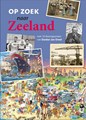 Op zoek naar Zeeland 1 - Op zoek naar Zeeland, Hardcover (Paard van Troje)