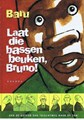 Baru - Collectie  - Laat die bassen beuken, Bruno!, Hardcover (Sherpa)