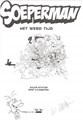 Soeperman  - Het werd tijd, Softcover+Dédicace (Bee Dee)
