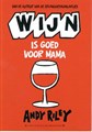 Andy Riley  - Wijn is goed voor mama, Softcover (Oog & Blik/De Bezige Bij)