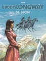 Buddy Longway 20 - De bron, Softcover, Eerste druk (2006) (Lombard)