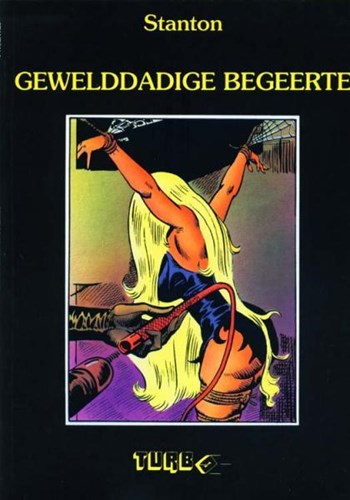 Turbo reeks 16 / Erotische wereld van Stanton, de 4 - Gewelddadige begeerte