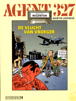 Agent 327 - Dossier 19 - De vlucht van vroeger