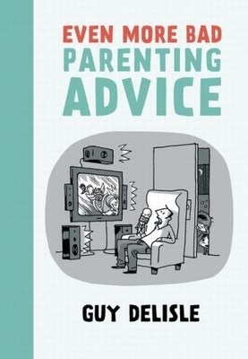Delisle - Collectie  - Even more bad parenting advice