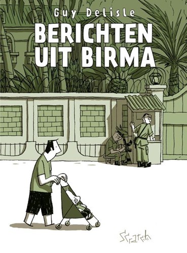 Guy Delisle  - Berichten uit Birma