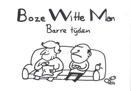 Boze Witte Man 2 - Barre tijden