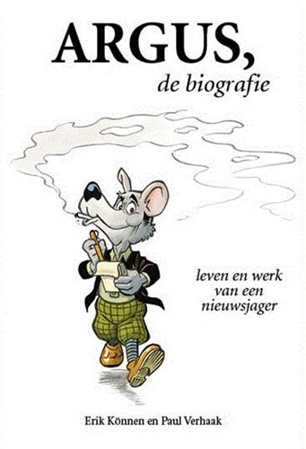 Marten Toonder - Collectie  - Argus, de biografie - leven en werk van een nieuwsjager
