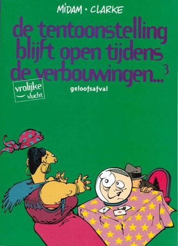 Vrolijke vlucht 33 / Tentoonstelling blijft open tijdens de verbouwingen, de 3 - Geloofsaanval
