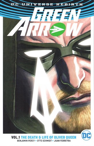 Green Arrow - Rebirth 1 - The Death & Life of Oliver Queen