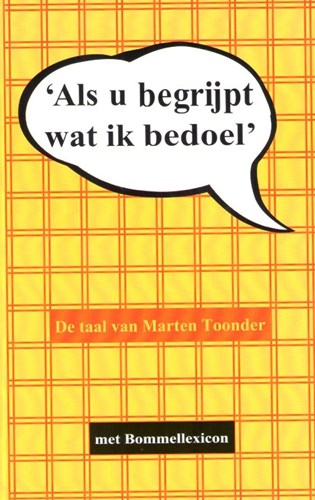 Marten Toonder - Collectie  - Als u begrijpt wat ik bedoel - De taal van Marten Toonder