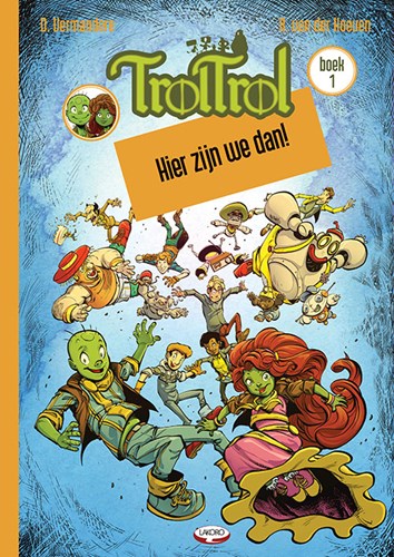 TrolTrol 1 - Hier zijn we dan