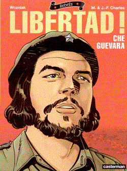 Rebels 1 - Libertad! Che Guevarra