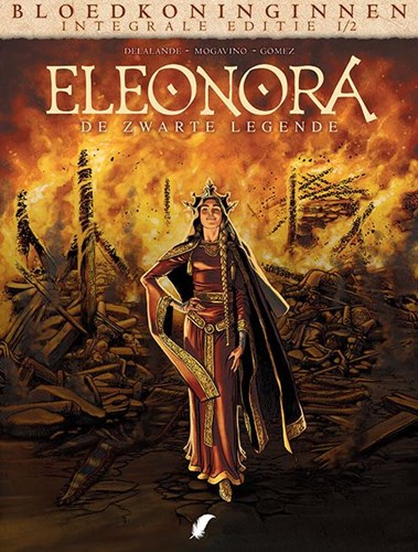 Bloedkoninginnen  / Eleonora Integraal - De zwarte legende - Integrale Editie 1