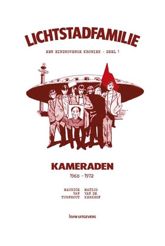 Lichtstadfamilie - een Eindhovense kroniek 1 - Kameraden 1968-1972