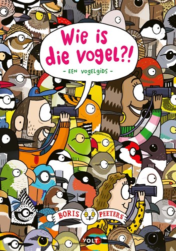 Boris Peeters  - Wie is die vogel? (een vogelgids)