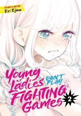 Young Ladies Don't Play Fighting Games 2 - Volume 2