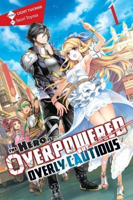 Hero is Overpowered but Overly Cautious, the 1 - Novel 1